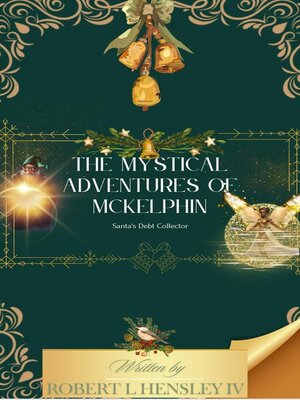 cover image of The Mystical Adventures of Mckelphin Santas Debt Collector